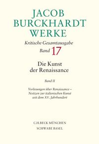 Produktbild: Jacob Burckhardt Werke Bd. 17: Die Kunst der Renaissance II