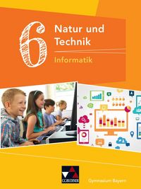 Produktbild: Natur und Technik &ndash; Gymnasium Bayern / Natur und Technik 6: Informatik