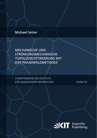 Produktbild: Mechanische und Str&ouml;mungsmechanische Topologieoptimierung mit der Phasenfeldmethode