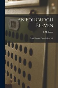 Produktbild: An Edinburgh Eleven: Pencil Portraits From College Life