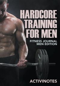 Produktbild: Hardcore Training For Men - Fitness Journal Men Edition