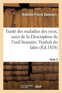 Produktbild: Trait&eacute; des maladies des yeux. Traduit du latin. Tome 2