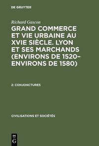 Produktbild: Richard Gascon: Grand Commerce et vie urbaine au XVIe si&egrave;cle. Lyon... / Conjonctures