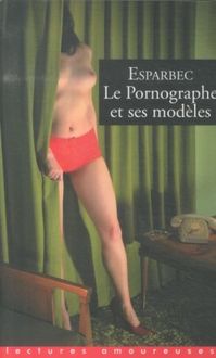Produktbild: Le pornographe et ses mod&egrave;les