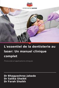 Produktbild: L'essentiel de la dentisterie au laser: Un manuel clinique complet