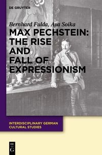 Produktbild: Max Pechstein: The Rise and Fall of Expressionism