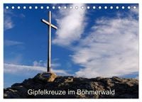 Produktbild: Gipfelkreuze im B&ouml;hmerwald (Tischkalender 2026 DIN A5 quer), CALVENDO Monatskalender