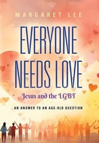 Produktbild: Everyone Needs Love... Jesus And The LGBT