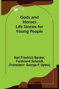 Produktbild: Gods and Heroes; Life Stories for Young People