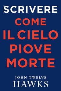 Produktbild: Scrivere Come Il Cielo Piove Morte