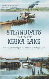Produktbild: Steamboats on Keuka Lake: Penn Yan, Hammondsport and the Heart of the Finger Lakes