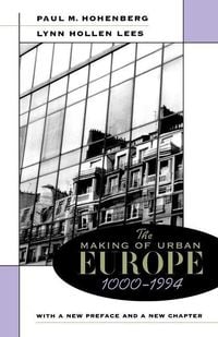 Produktbild: Hohenberg, P: Making of Urban Europe, 1000-1994