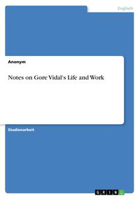 Bild vom Artikel Notes on Gore Vidal's Life and Work vom Autor Anonym