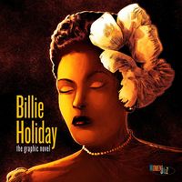 Produktbild: Billie Holiday: The Graphic Novel