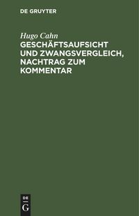 Produktbild: Gesch&auml;ftsaufsicht und Zwangsvergleich, Nachtrag zum Kommentar
