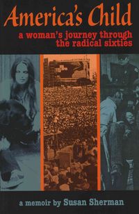 Produktbild: America's Child: A Woman's Journey Through the Radical Sixties