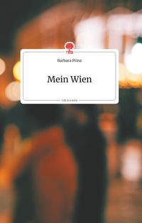 Bild vom Artikel Mein Wien. Life is a Story - story.one vom Autor Barbara Prinz