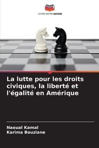 Produktbild: La lutte pour les droits civiques, la libert&eacute; et l'&eacute;galit&eacute; en Am&eacute;rique