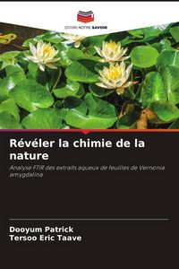 Produktbild: R&eacute;v&eacute;ler la chimie de la nature