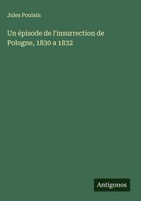 Produktbild: Un &eacute;pisode de l'insurrection de Pologne, 1830 a 1832