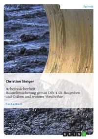 Produktbild: Arbeitssicherheit: Baustellensicherung gem&auml;&szlig; DIN 4124 Baugruben und Gr&auml;ben und weiterer Vorschriften
