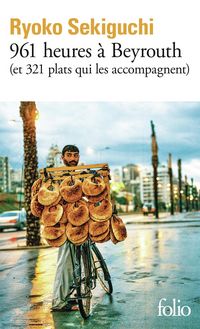 Produktbild: 961 heures &agrave; Beyrouth (et 321 plats qui les accompagnent)