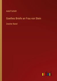 Produktbild: Goethes Briefe an Frau von Stein