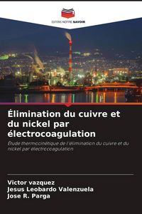 Produktbild: &Eacute;limination du cuivre et du nickel par &eacute;lectrocoagulation