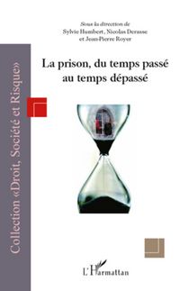 Produktbild: La prison, du temps pass&eacute; au temps d&eacute;pass&eacute;