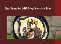 Produktbild: Der Spatz im Milchtopf vor dem Haus