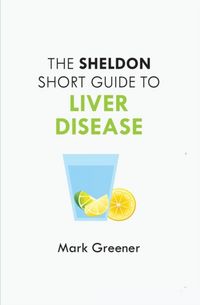 Produktbild: Greener, M: Sheldon Short Guide to Liver Disease