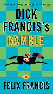 Bild vom Artikel Dick Francis's Gamble vom Autor Felix Francis