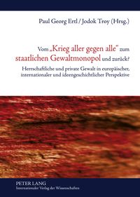 Produktbild: Vom &laquo;Krieg aller gegen alle&raquo; zum staatlichen Gewaltmonopol und zurueck?