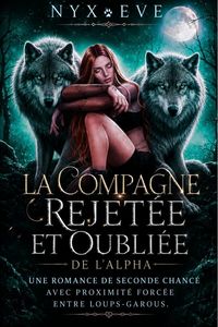 Produktbild: La Compagne Rejet&eacute;e et Oubli&eacute;e de l'Alpha