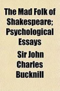 Produktbild: The Mad Folk of Shakespeare; Psychological Essays