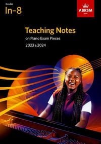 Produktbild: Teaching Notes on Piano Exam Pieces 2023 & 2024, ABRSM Grades In-8