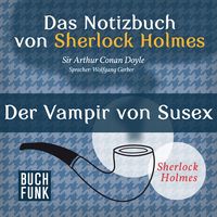 Bild vom Artikel Das Nozizbuch von Sherlock Holmes • Der Vampir von Sussex vom Autor Arthur Conan Doyle