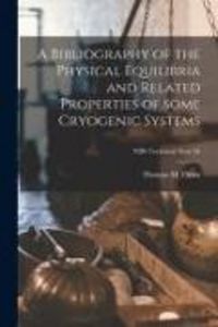Produktbild: A Bibliography of the Physical Equilibria and Related Properties of Some Cryogenic Systems; NBS Technical Note 56