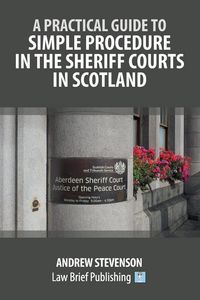 Produktbild: A Practical Guide to Simple Procedure in the Sheriff Courts in Scotland