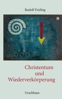 Bild vom Artikel Christentum und Wiederverkörperung vom Autor Rudolf Frieling