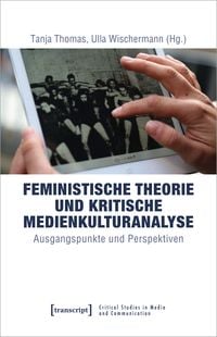 Produktbild: Feministische Theorie und Kritische Medienkulturanalyse