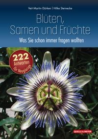 Produktbild: Bl&uuml;ten, Samen und Fr&uuml;chte: Was Sie schon immer fragen wollten