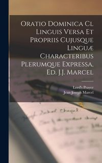 Produktbild: Oratio Dominica Cl Linguis Versa Et Propriis Cujusque Lingu&aelig; Characteribus Plerumque Expressa, Ed. J.J. Marcel