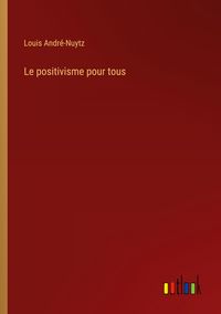 Produktbild: Le positivisme pour tous