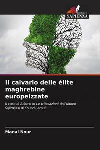 Produktbild: Il calvario delle &eacute;lite maghrebine europeizzate