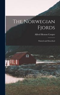 Produktbild: The Norwegian Fjords: Painted and Described