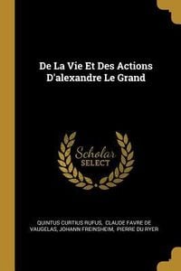 Produktbild: De La Vie Et Des Actions D'alexandre Le Grand