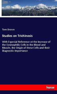 Bild vom Artikel Studies on Trichinosis vom Autor Tom Brown