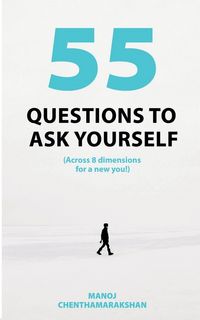 Produktbild: 55 Questions To Ask Yourself, Across 8 Dimensions For A New You!