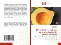 Produktbild: Effets du stress hydrique sur la physiologie des graines de courge